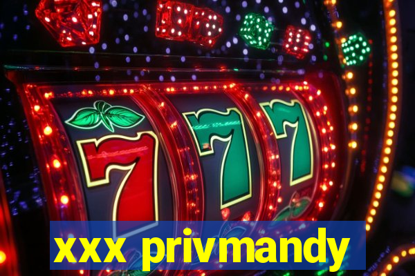 xxx privmandy